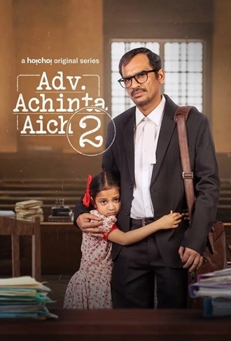 Download Adv. Achinta Aich | 2024 & 2025 | Season 1 & 2 | Complete Bengali | hoichoi Original WEB Series | 480p 720p 1080p